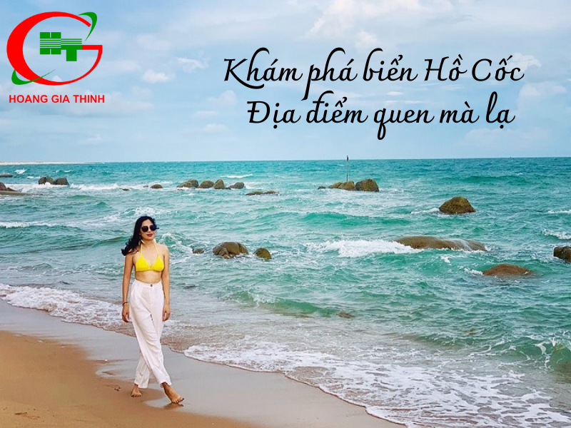 Khám phá biển Hồ Cốc - Địa điểm quen mà lạ